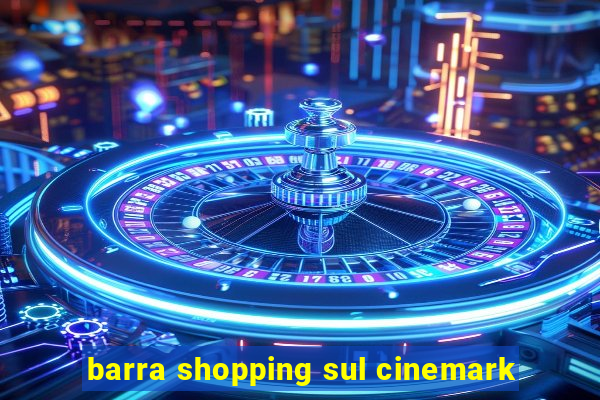 barra shopping sul cinemark